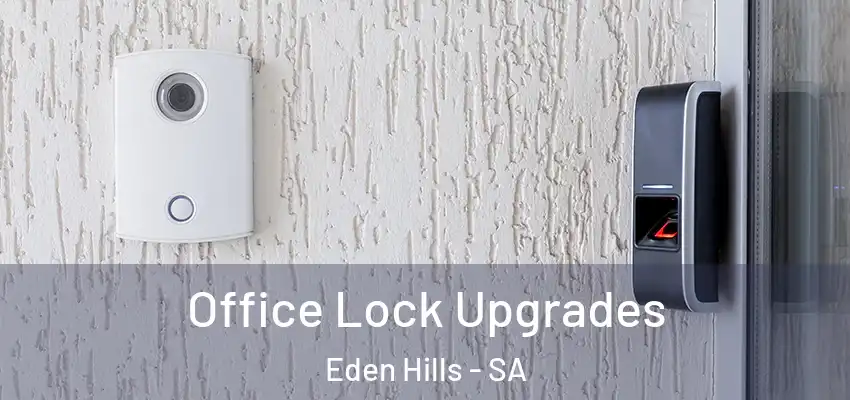 Office Lock Upgrades Eden Hills - SA