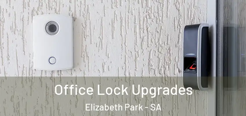 Office Lock Upgrades Elizabeth Park - SA