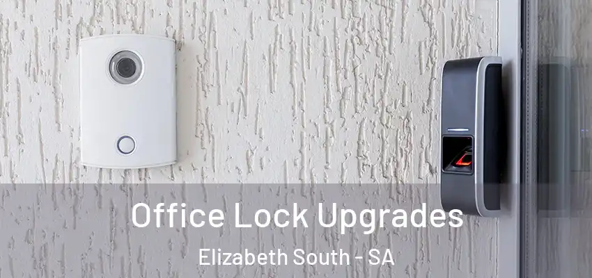 Office Lock Upgrades Elizabeth South - SA