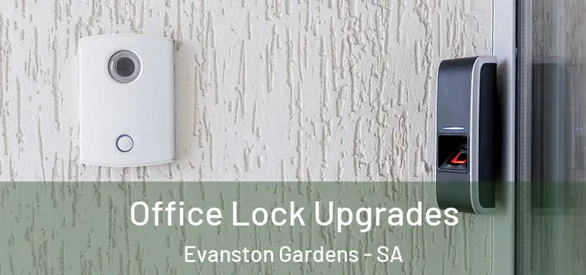  Office Lock Upgrades Evanston Gardens - SA