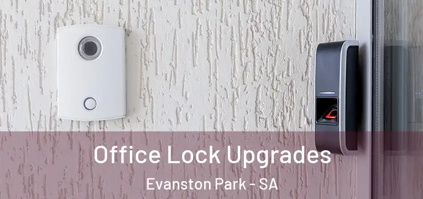 Office Lock Upgrades Evanston Park - SA