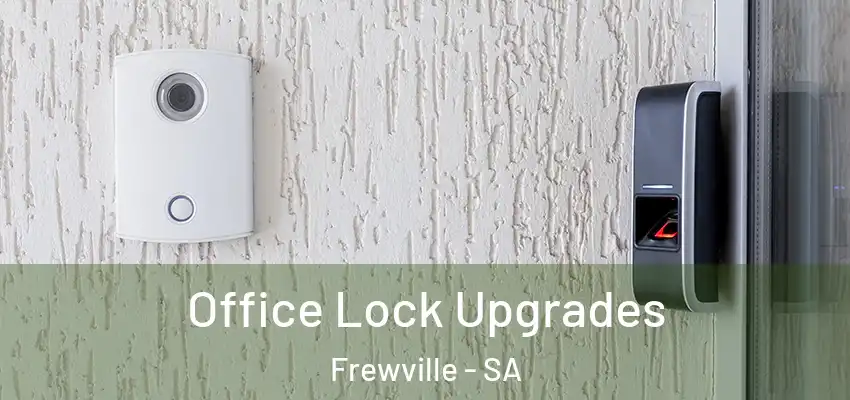  Office Lock Upgrades Frewville - SA