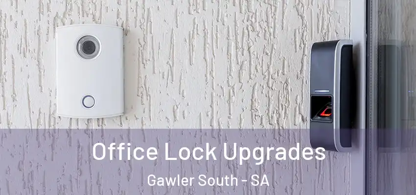Office Lock Upgrades Gawler South - SA