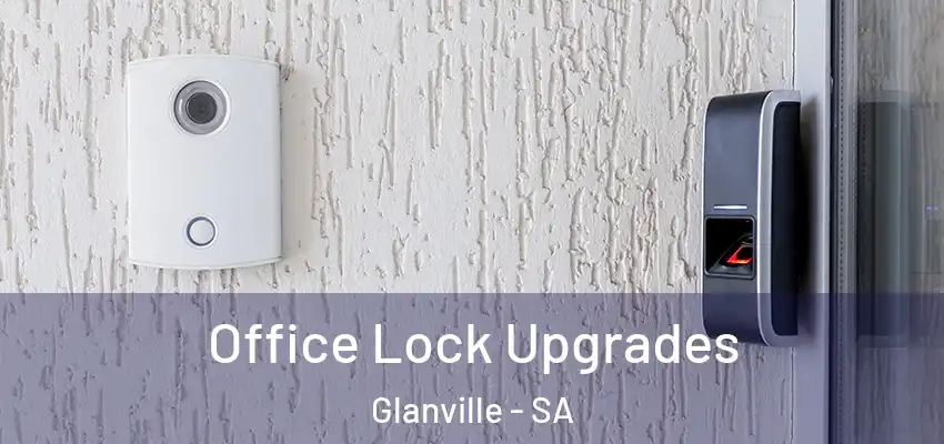 Office Lock Upgrades Glanville - SA
