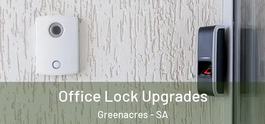 Office Lock Upgrades Greenacres - SA