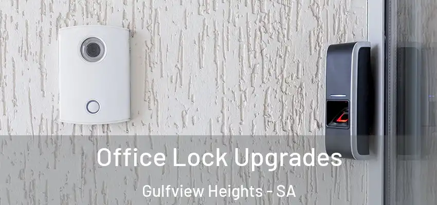 Office Lock Upgrades Gulfview Heights - SA