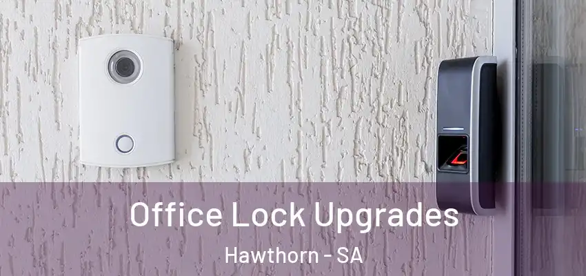 Office Lock Upgrades Hawthorn - SA