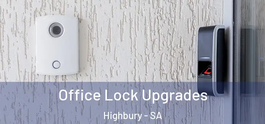 Office Lock Upgrades Highbury - SA