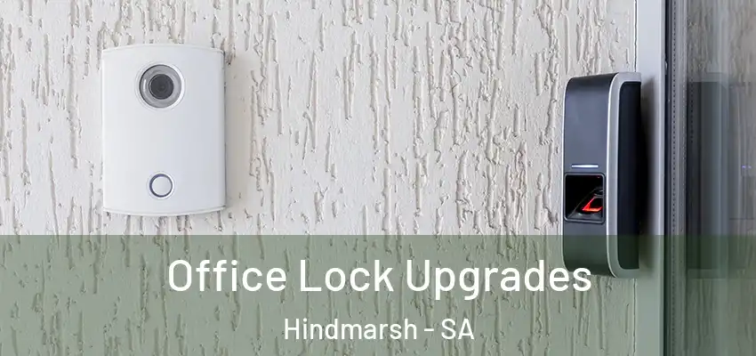 Office Lock Upgrades Hindmarsh - SA