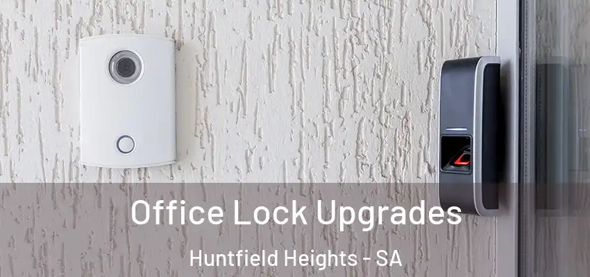 Office Lock Upgrades Huntfield Heights - SA