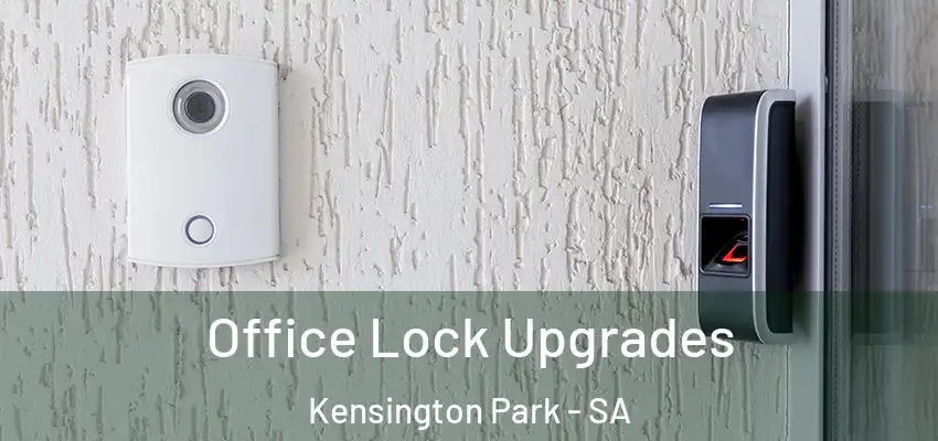  Office Lock Upgrades Kensington Park - SA