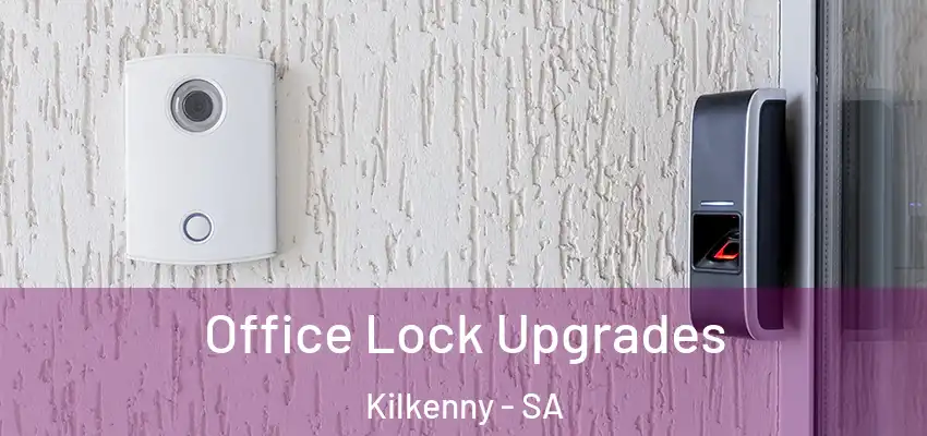 Office Lock Upgrades Kilkenny - SA