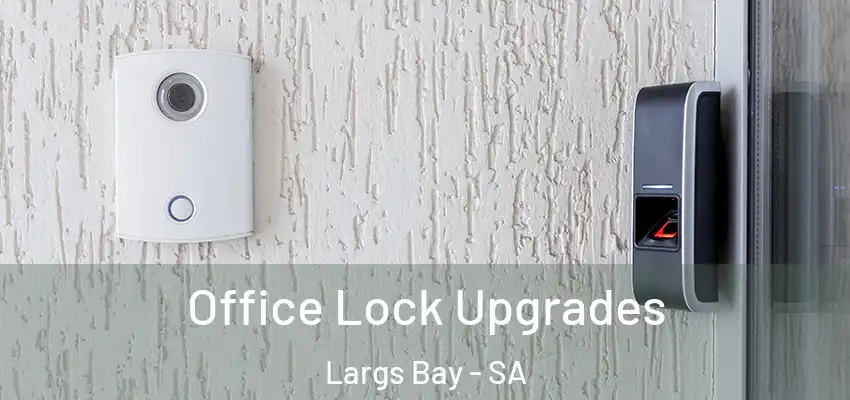  Office Lock Upgrades Largs Bay - SA