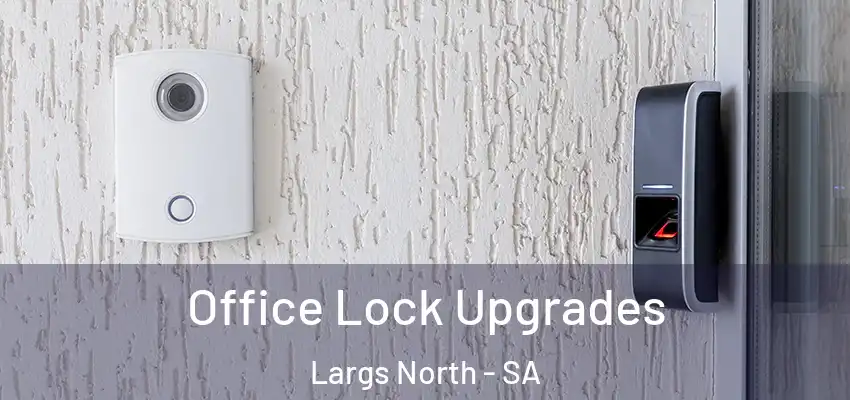 Office Lock Upgrades Largs North - SA