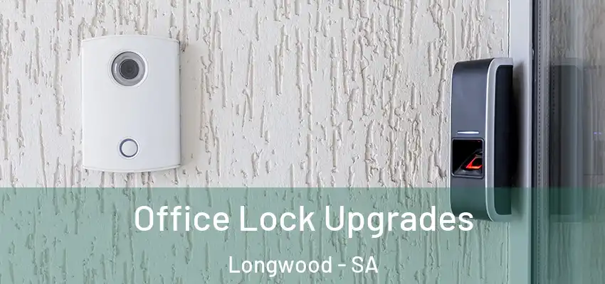 Office Lock Upgrades Longwood - SA