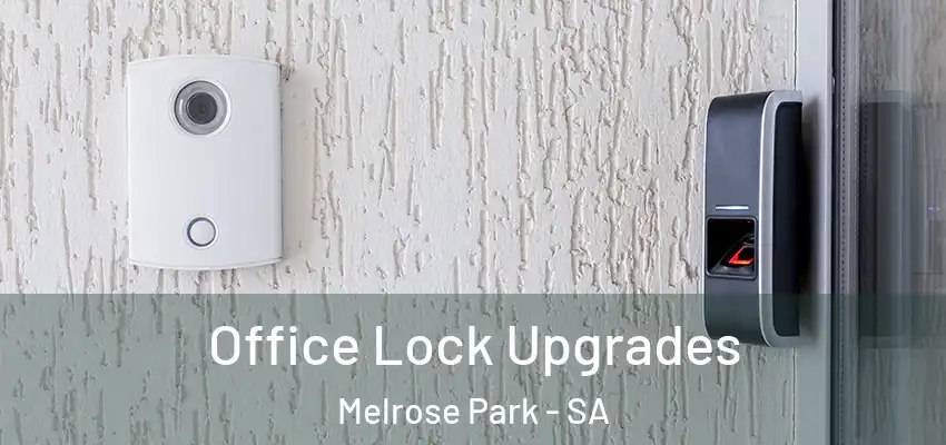 Office Lock Upgrades Melrose Park - SA