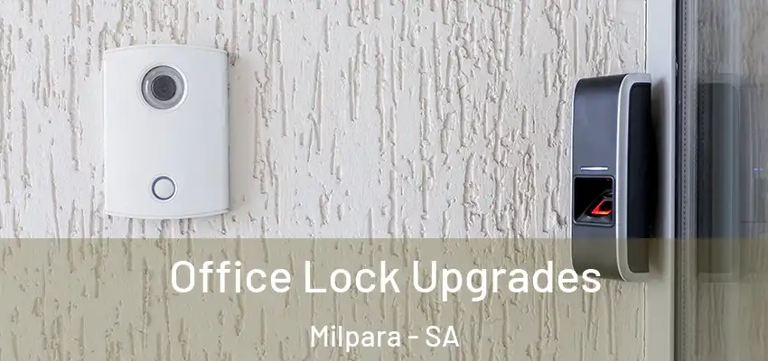 Office Lock Upgrades Milpara - SA