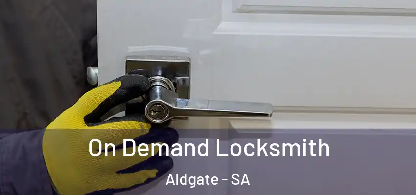 On Demand Locksmith Aldgate - SA