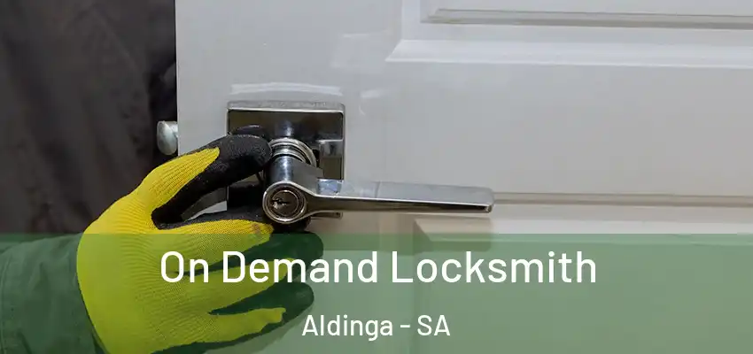  On Demand Locksmith Aldinga - SA