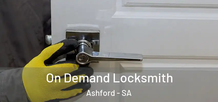 On Demand Locksmith Ashford - SA