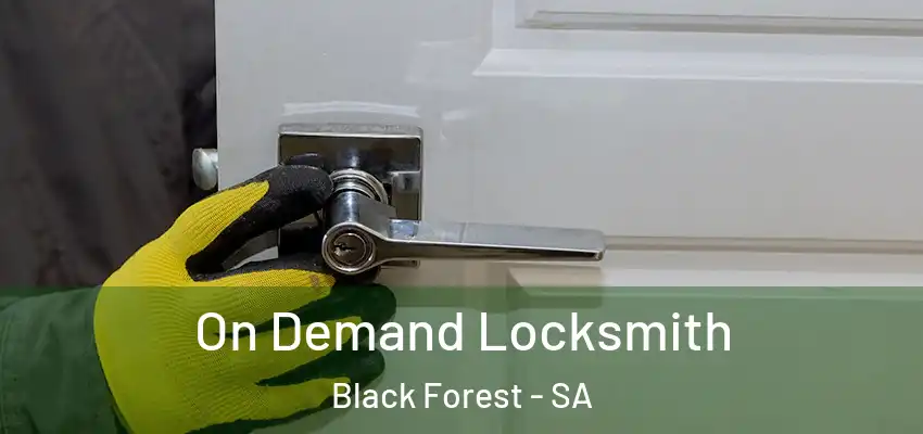 On Demand Locksmith Black Forest - SA