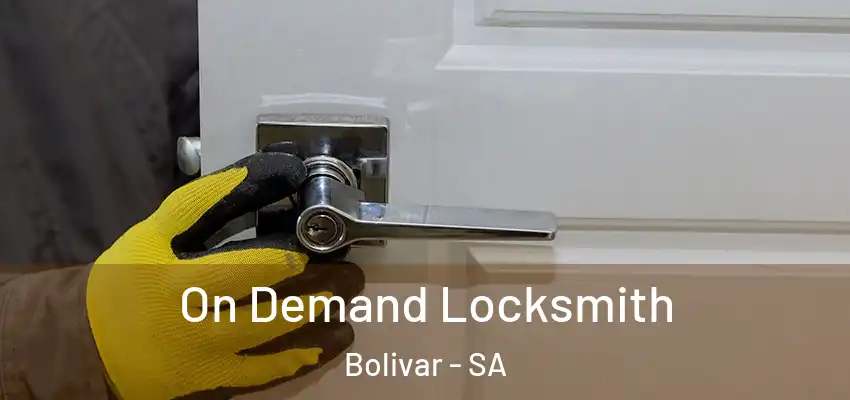 On Demand Locksmith Bolivar - SA