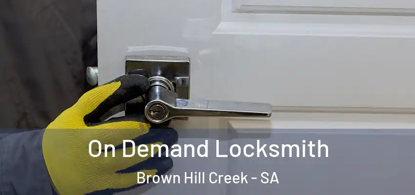 On Demand Locksmith Brown Hill Creek - SA
