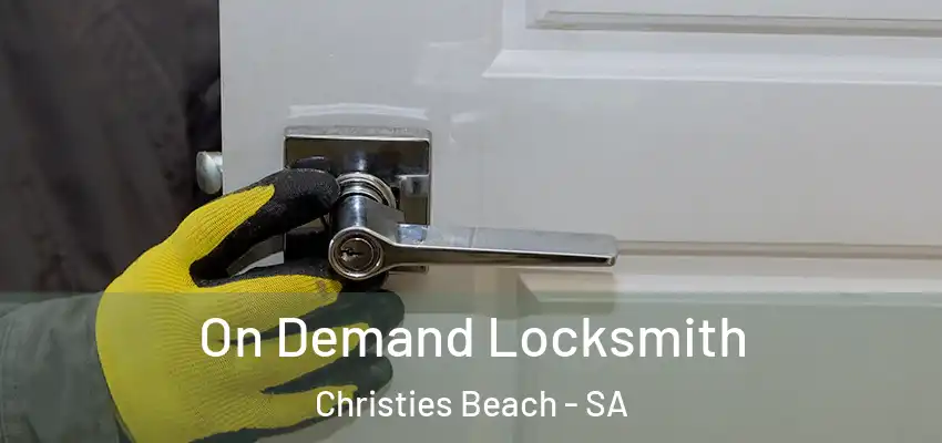 On Demand Locksmith Christies Beach - SA