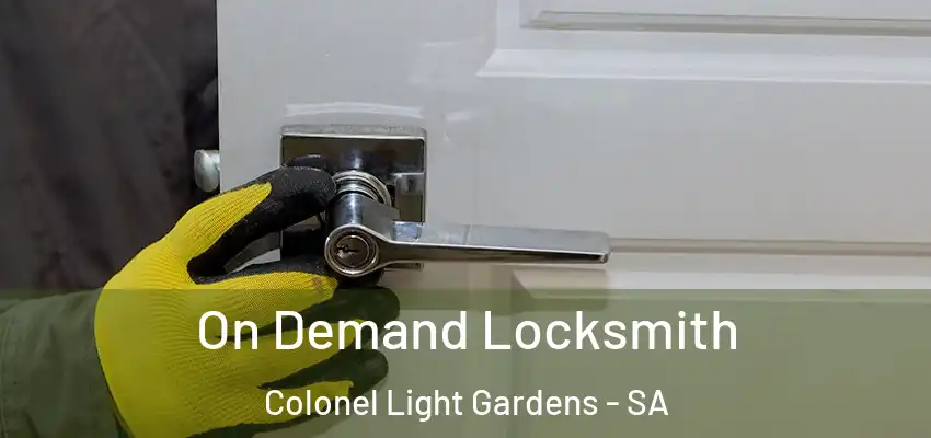  On Demand Locksmith Colonel Light Gardens - SA