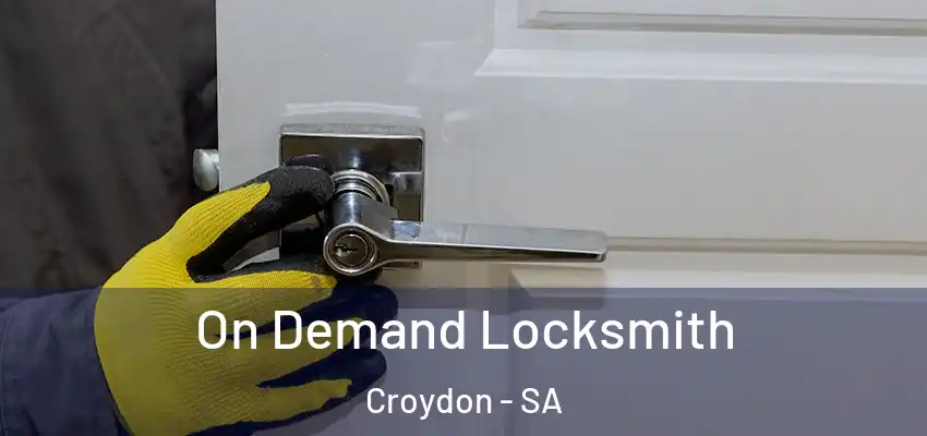  On Demand Locksmith Croydon - SA