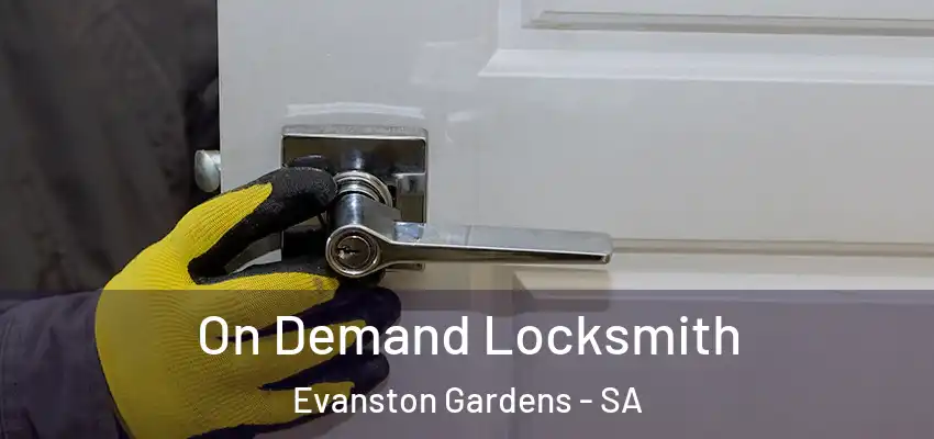 On Demand Locksmith Evanston Gardens - SA