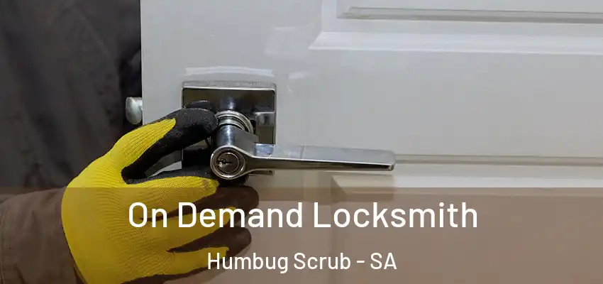  On Demand Locksmith Humbug Scrub - SA