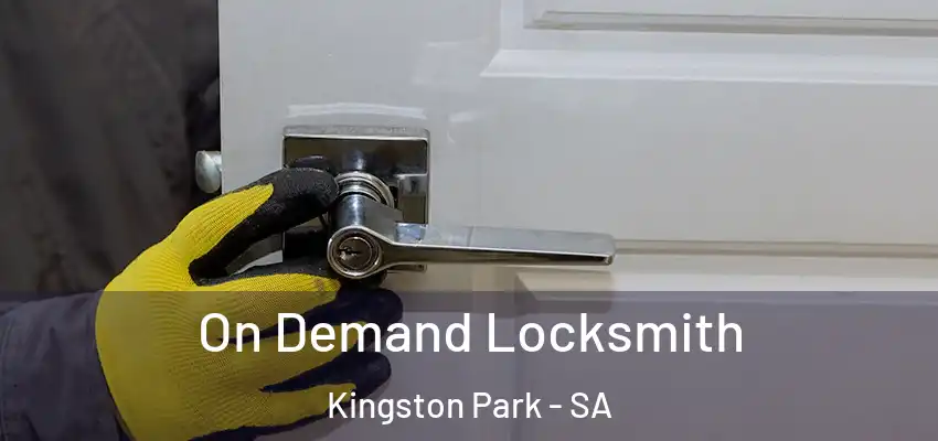 On Demand Locksmith Kingston Park - SA