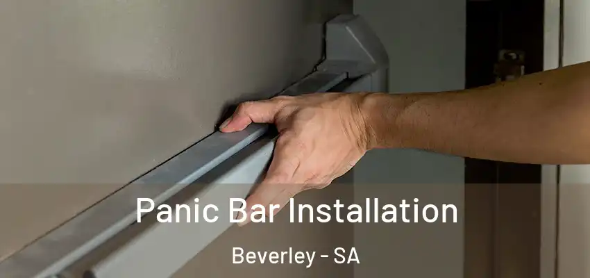 Panic Bar Installation Beverley - SA