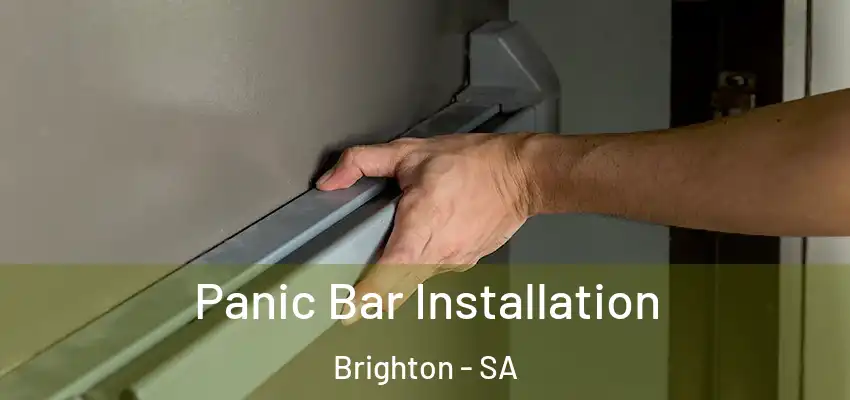 Panic Bar Installation Brighton - SA