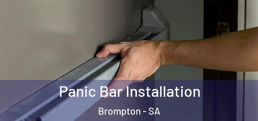 Panic Bar Installation Brompton - SA