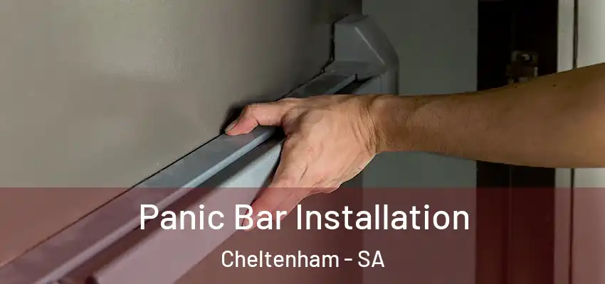 Panic Bar Installation Cheltenham - SA