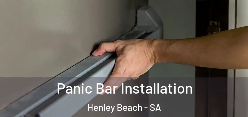 Panic Bar Installation Henley Beach - SA