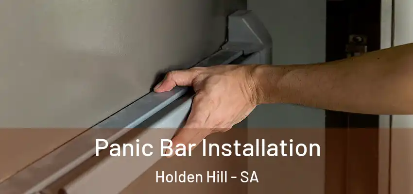  Panic Bar Installation Holden Hill - SA