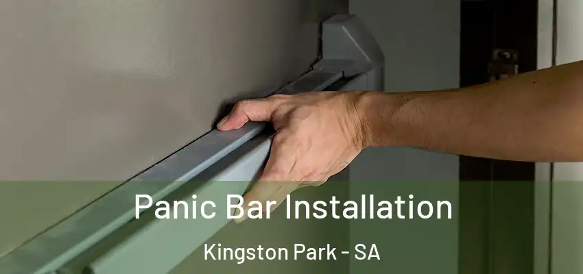  Panic Bar Installation Kingston Park - SA