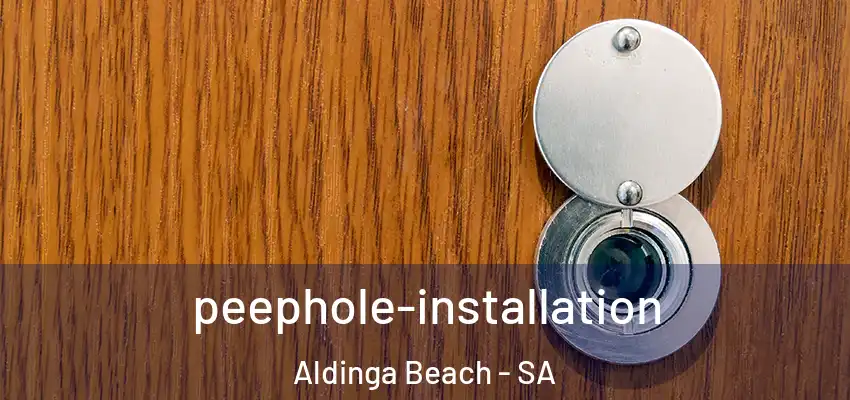 peephole-installation Aldinga Beach - SA