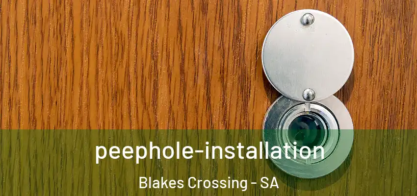 peephole-installation Blakes Crossing - SA