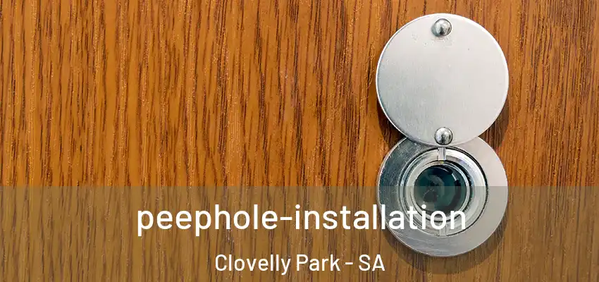 peephole-installation Clovelly Park - SA