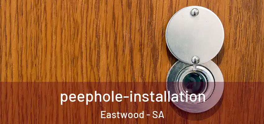 peephole-installation Eastwood - SA