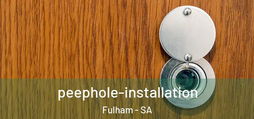 peephole-installation Fulham - SA