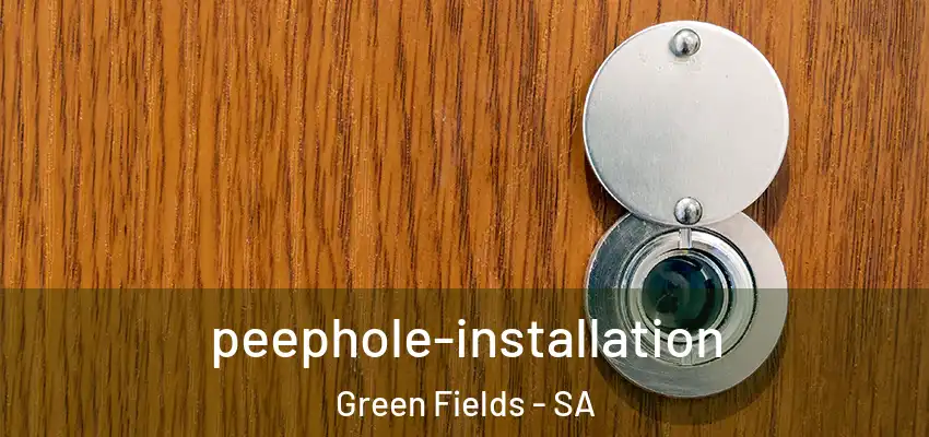 peephole-installation Green Fields - SA