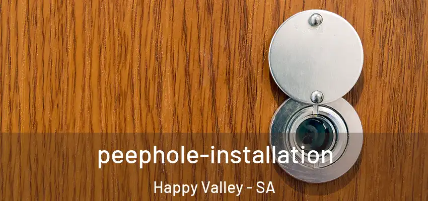  peephole-installation Happy Valley - SA