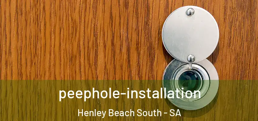 peephole-installation Henley Beach South - SA