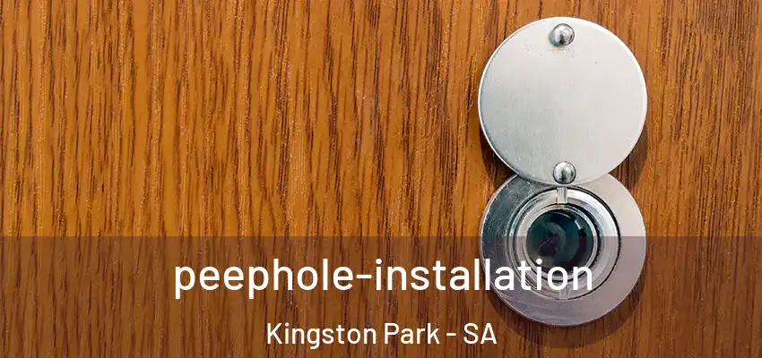 peephole-installation Kingston Park - SA
