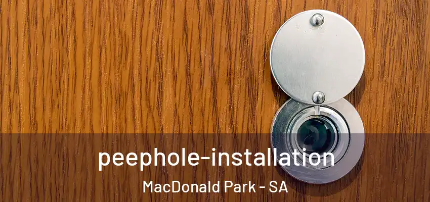 peephole-installation MacDonald Park - SA